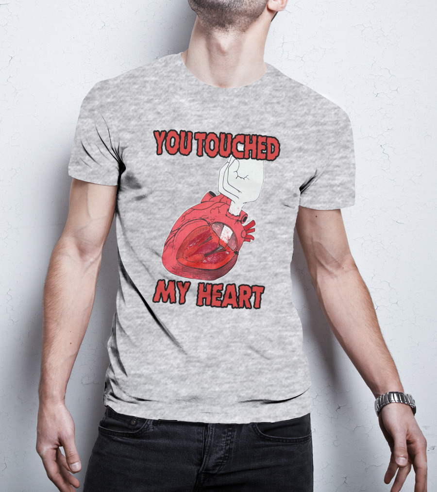 You Touched My Heart Hand Holding Anatomical Heart T-Shirt