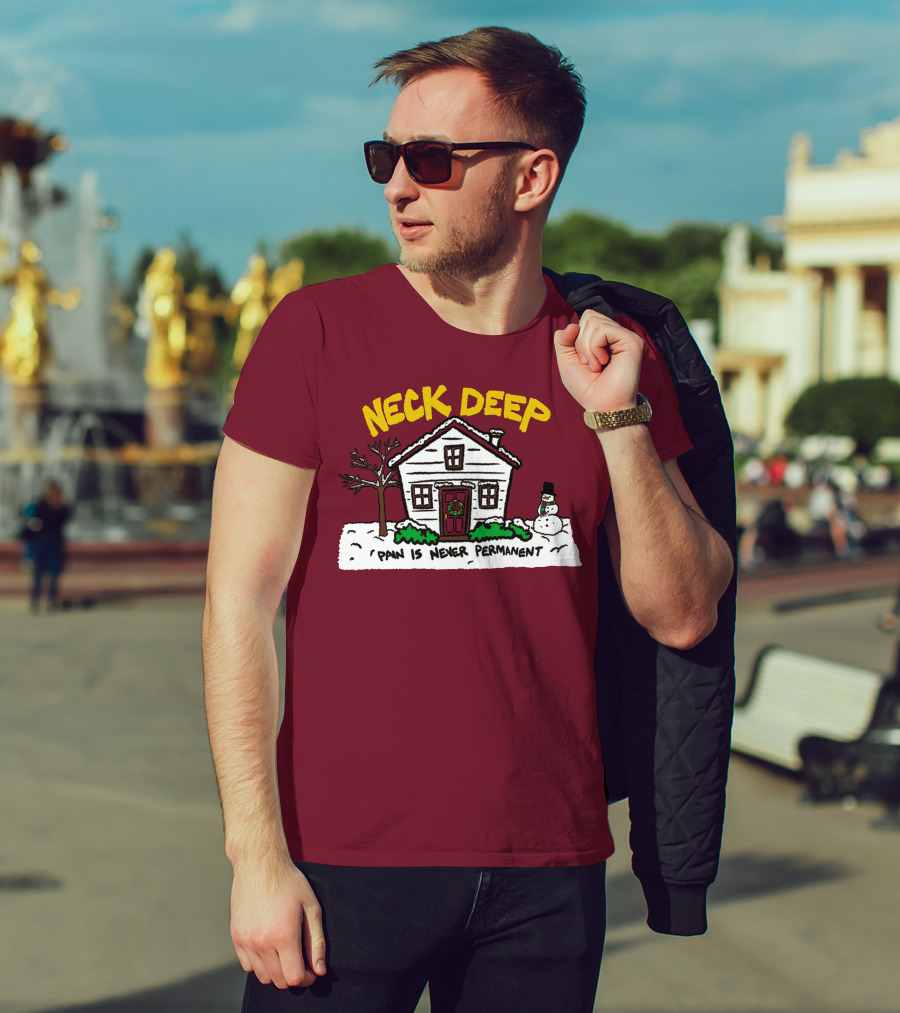 Neck Deep Pain Is Never Permanent House Snowman T-Shirt