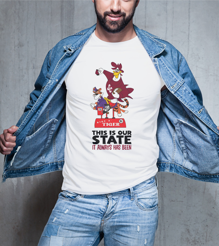 Ride-A-Tiger SC This Is Our State It Always Has Been T-Shirt