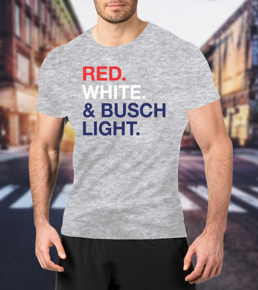 Red White And Busch Light Bold Patriotic T-Shirt