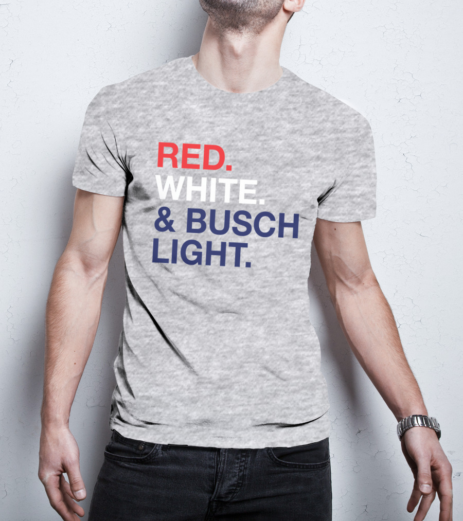 Red White And Busch Light Bold Patriotic T-Shirt