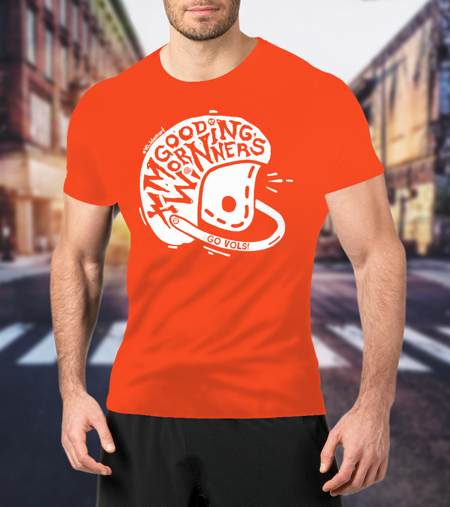 Good Morning Winners Go Vols Football Helmet T-Shirt