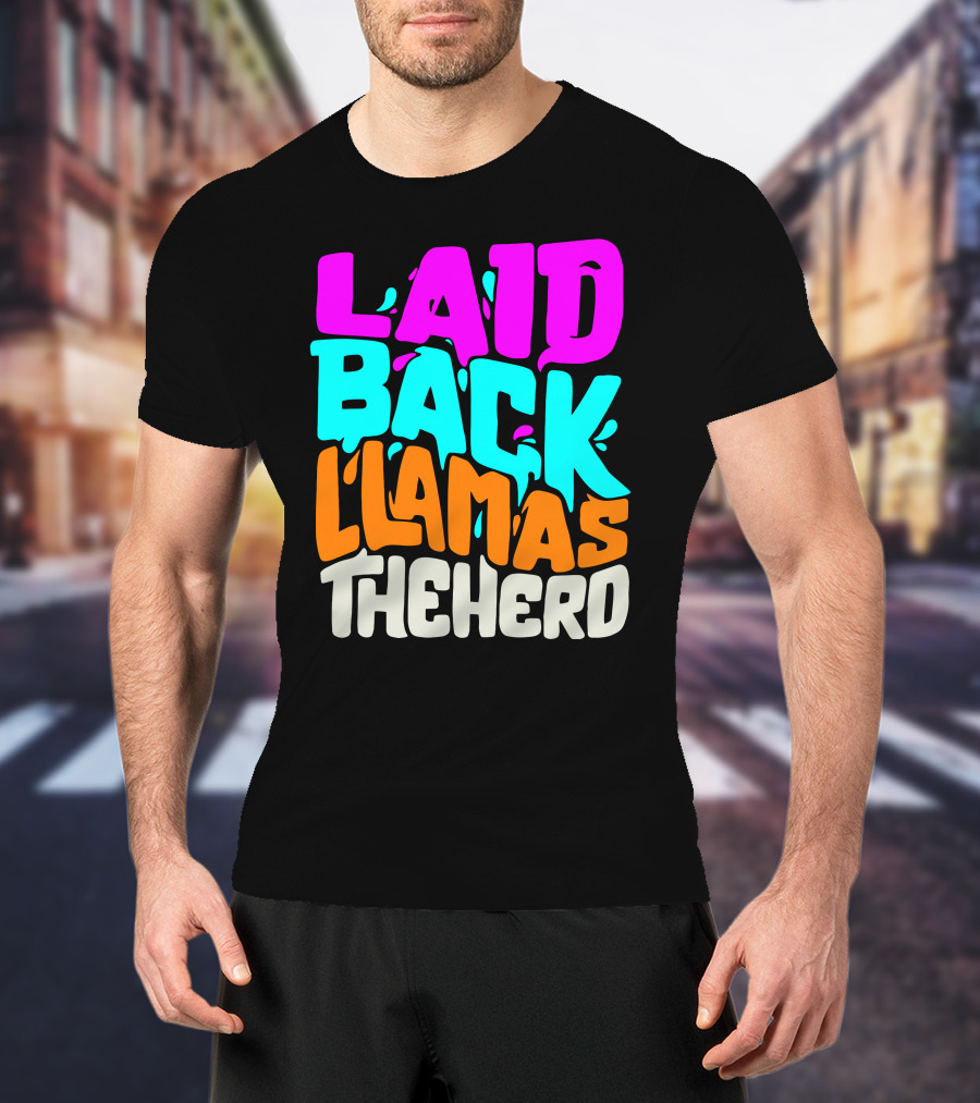 Laid Back Llamas The Herd Vibrant Typography T-Shirt