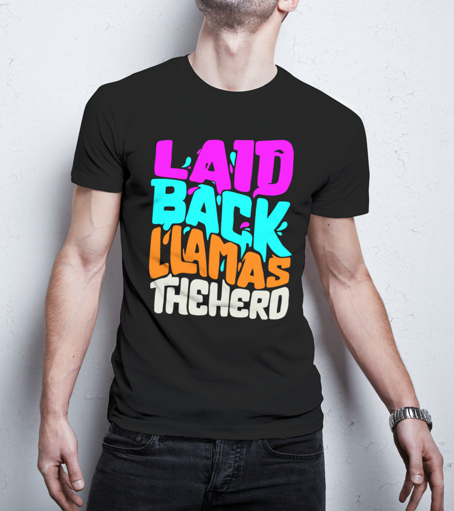 Laid Back Llamas The Herd Vibrant Typography T-Shirt