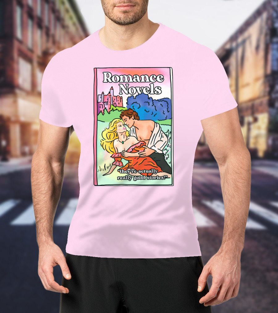 Romance Novels They're Actually Really Good Stories Scenic Castle Backdrop T-Shirt