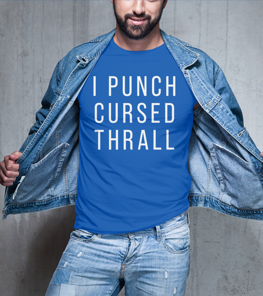 I Punch Cursed Thrall T-Shirt