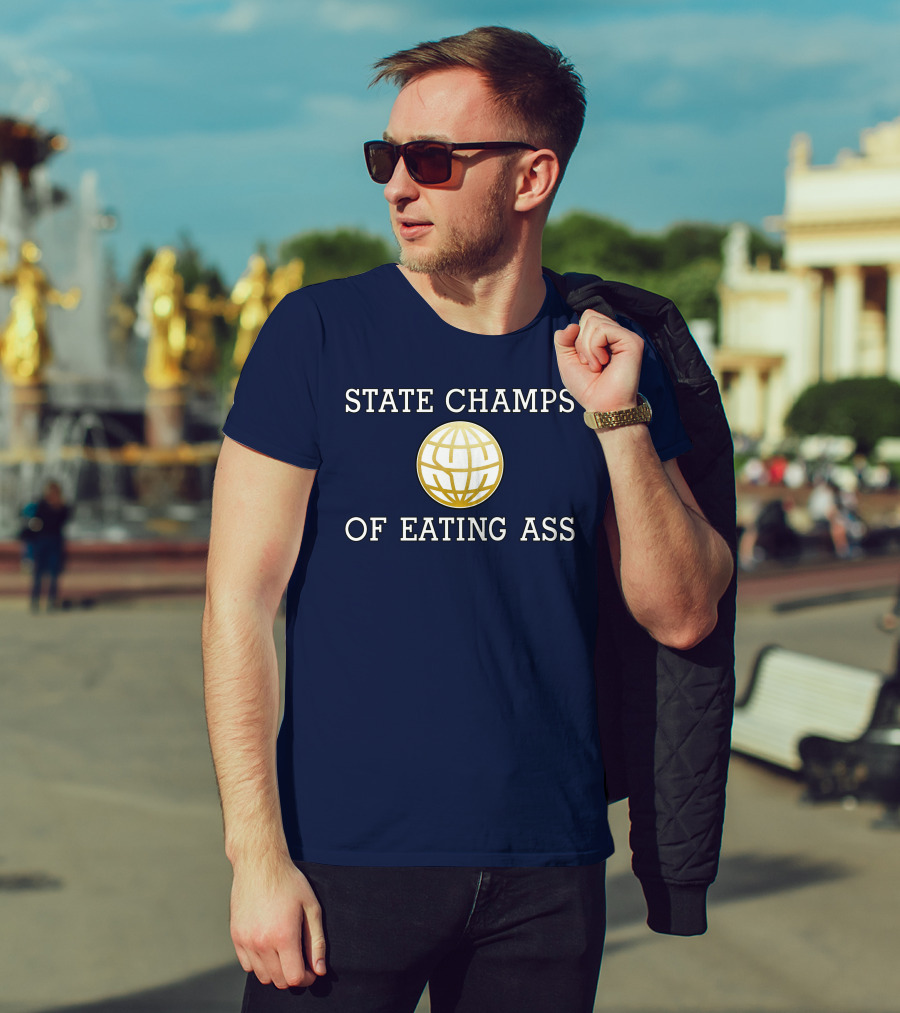 State Champs Eating Ass Champs Gold Globe T-Shirt