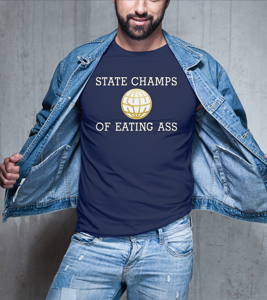State Champs Eating Ass Champs Gold Globe T-Shirt