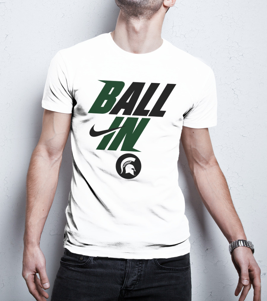 Ball In Michigan State Spartans T-Shirt