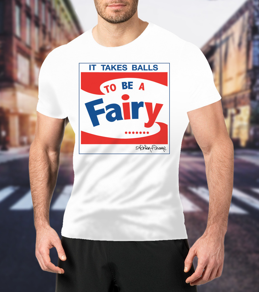 IT TAKES BALLS TO BE A FAIRY Adrian Shaughnessy Groovy Red And Blue T-Shirt