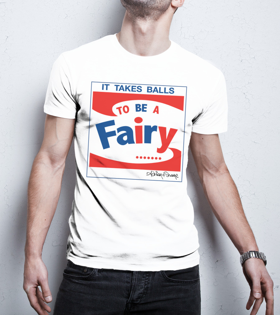 IT TAKES BALLS TO BE A FAIRY Adrian Shaughnessy Groovy Red And Blue T-Shirt