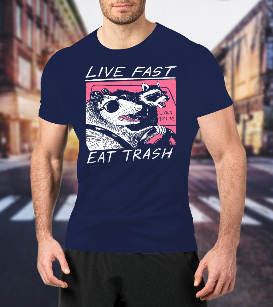 Live Fast Eat Trash Raccoon Driving Living The Life T-Shirt