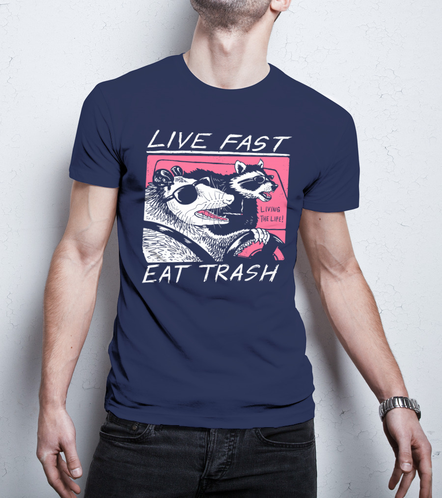 Live Fast Eat Trash Raccoon Driving Living The Life T-Shirt