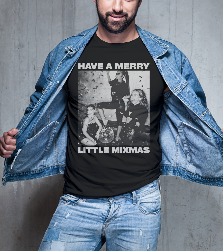 Have A Merry Little Mixmas Little Mix Store Party T-Shirt