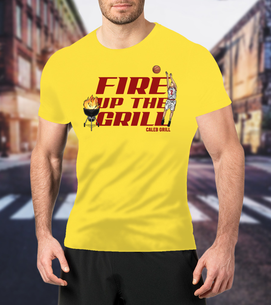 Fire Up The Grill Basketball Caleb Grill Cyclone Fanatic Store T-Shirt