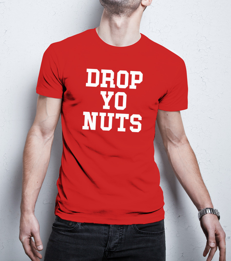 Store Drop Yo Nuts T-Shirt