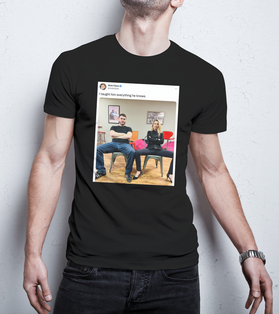 Nicki Clyne I Taught Him Everything He Knows Tweet Image T-Shirt