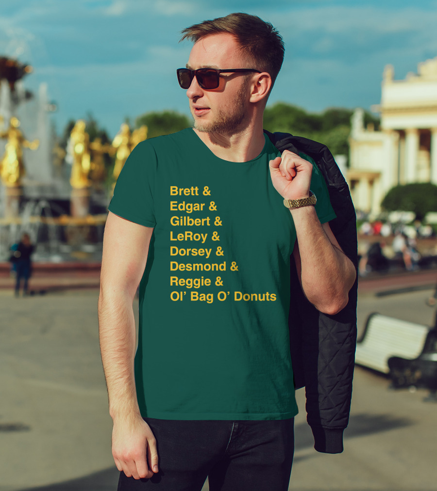 Brett Edgar Gilbert LeRoy Dorsey Desmond Reggie Ol’ Bag O’ Donuts Cheeseheadtv 1990'S Squad Names T-Shirt