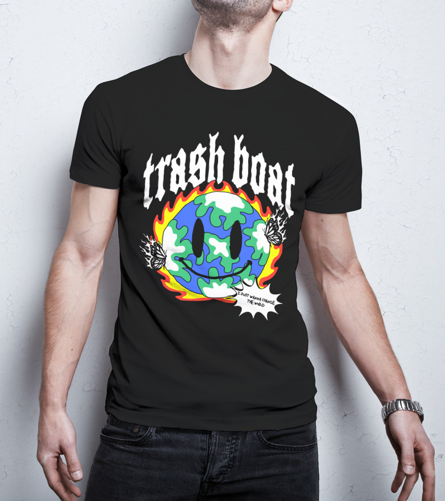 Trash Boat I Just Wanna Change The World Burning Earth Smiley Butterfly T-Shirt