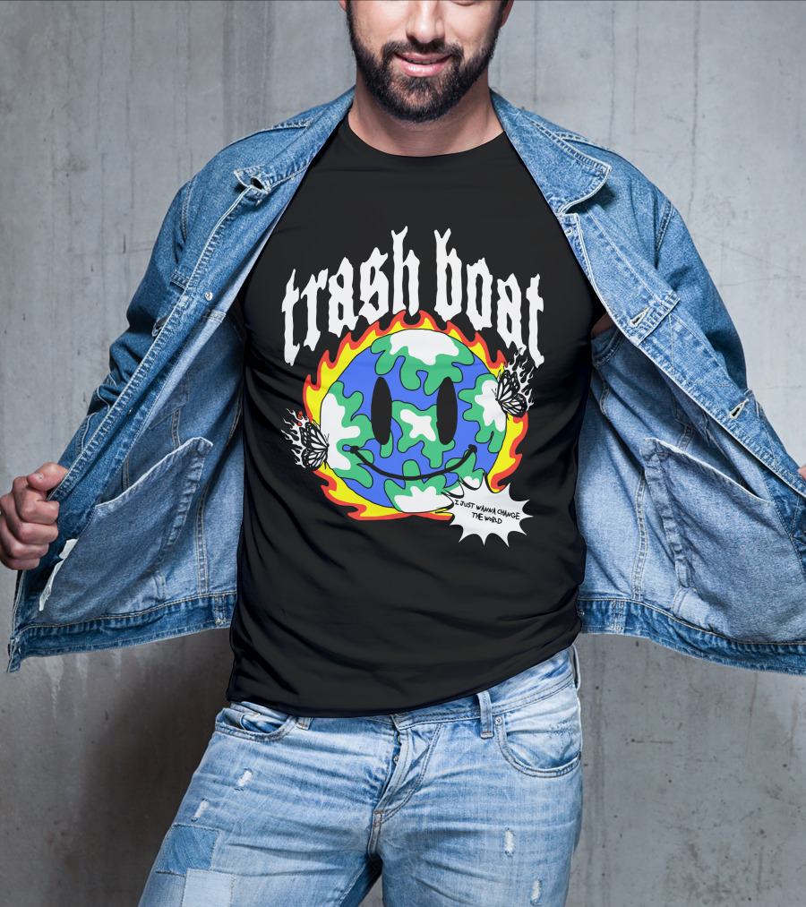 Trash Boat I Just Wanna Change The World Burning Earth Smiley Butterfly T-Shirt