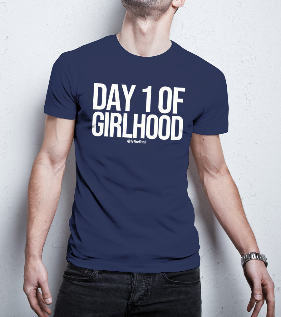 Day 1 Of Girlhood Tyler Fischer Merch @TyTheFisch T-Shirt
