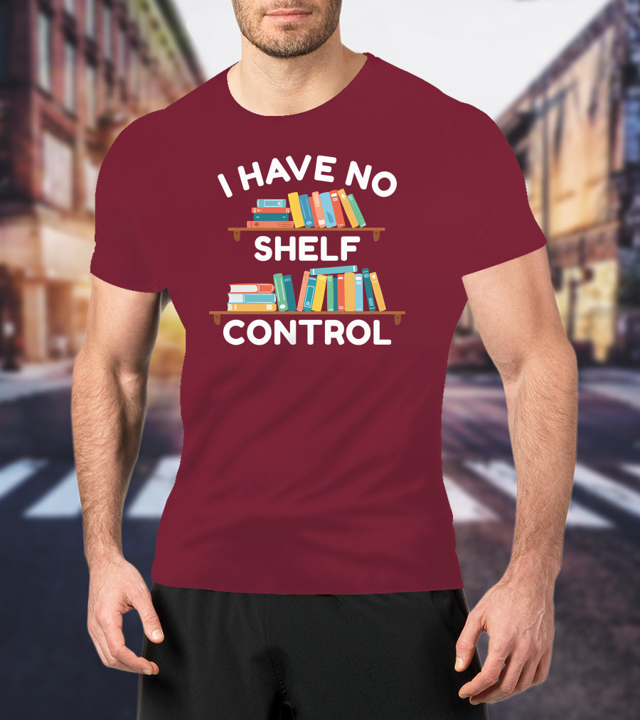 I Have No Shelf Control Gabriella Aldeman Colorful Bookshelves T-Shirt