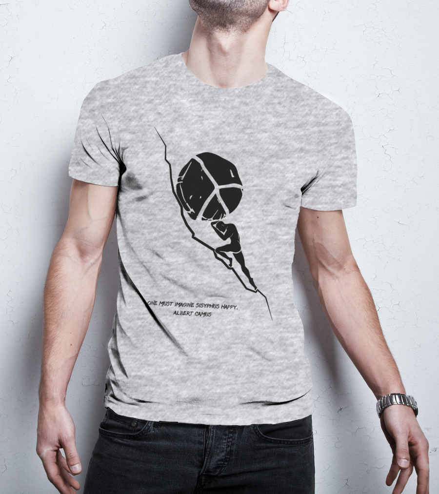 One Must Imagine Sisyphus Happy Albert Camus Illustration With Figure Pushing Boulder T-Shirt