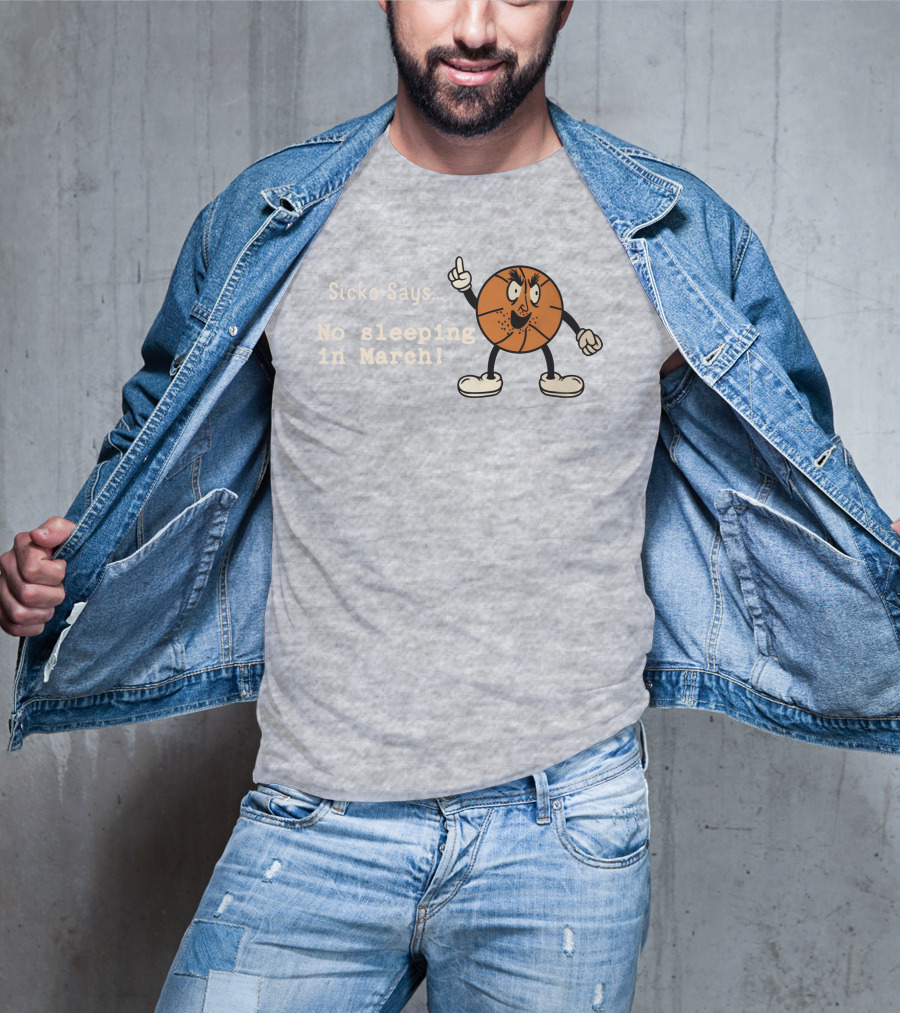 Sicko Says No Sleeping In March Angry Cartoon Basketball Character T-Shirt