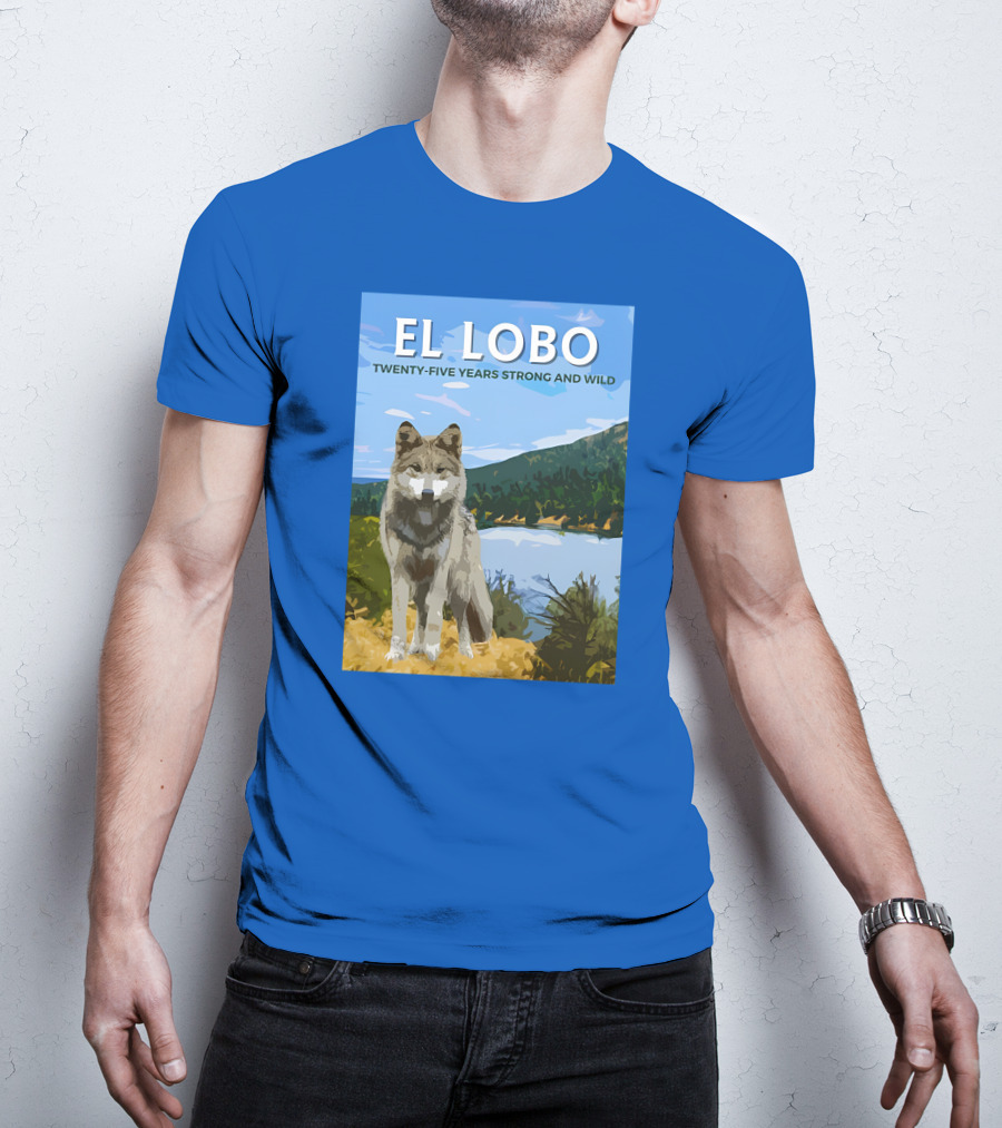 EL LOBO Twenty-Five Years Strong And Wild Nature Landscape Wolf T-Shirt
