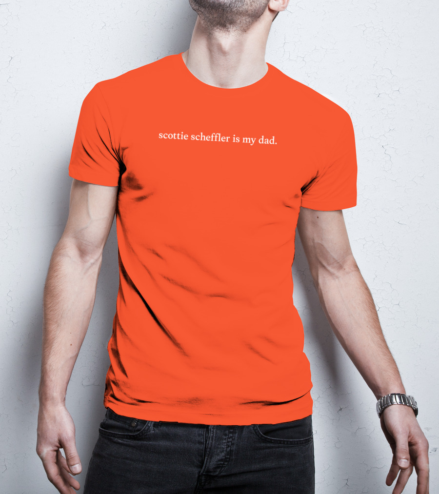 Scottie Scheffler Is My Dad Fun T-Shirt