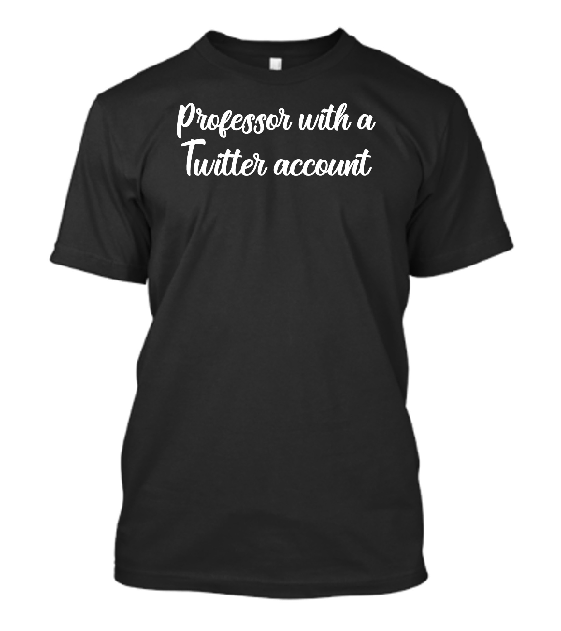 Professor With A Twitter Account T-Shirt