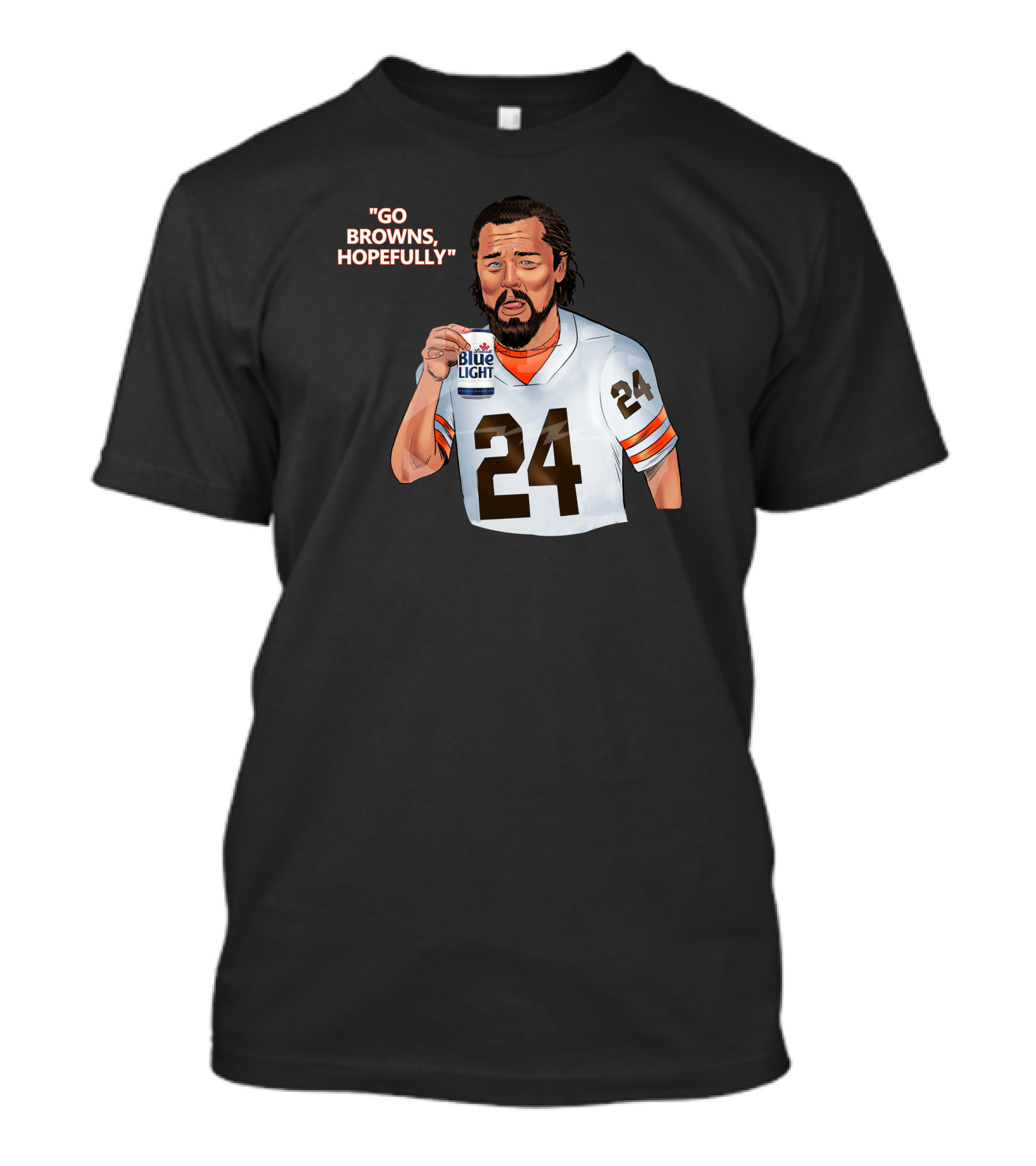 Go Browns Hopefully 24 Blue Light Football Fan T-Shirt