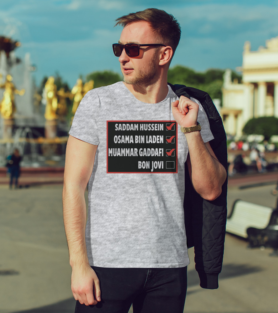 Saddam Hussein Osama Bin Laden Muammar Gaddafi Bon Jovi Checkbox List T-Shirt