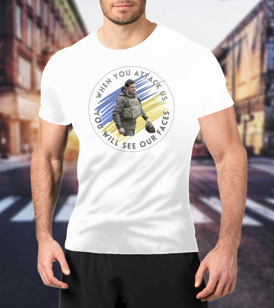 When You Attack Us You Will See Our Faces Military Figure With Blue And Yellow Background T-Shirt