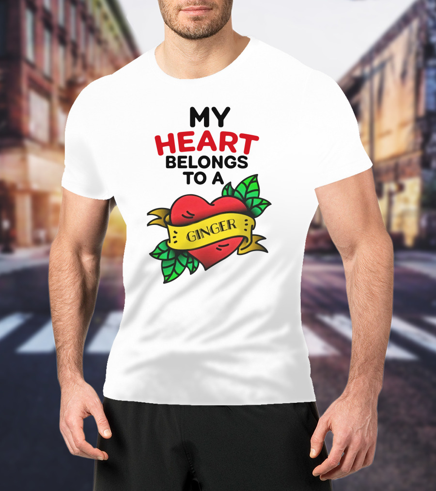 My Heart Belongs To A Ginger Heart Tattoo T-Shirt