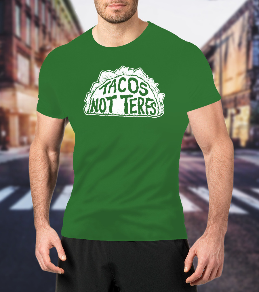 Tacos Not Terfs By Guest Artists Fish Outta Water Films T-Shirt