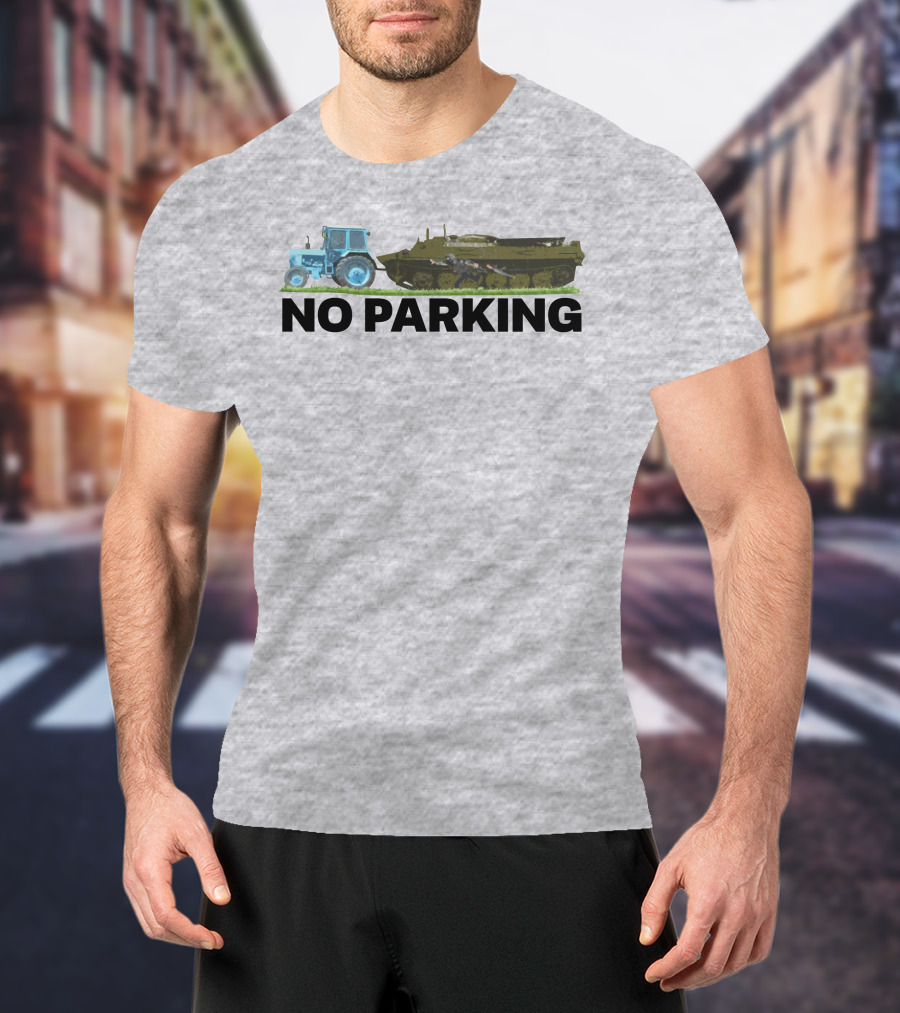 No Parking Blue Tractor Towing Russian Tank T-Shirt