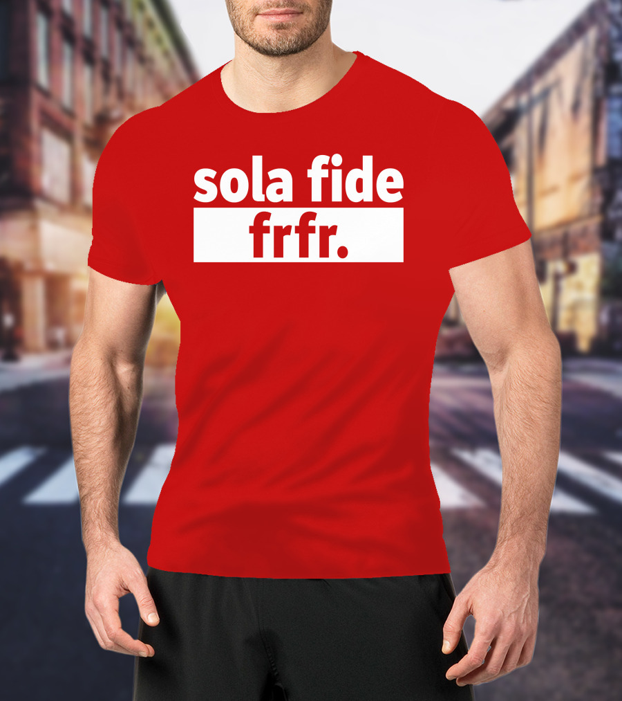Sola Fide Frfr Bold Minimalist T-Shirt