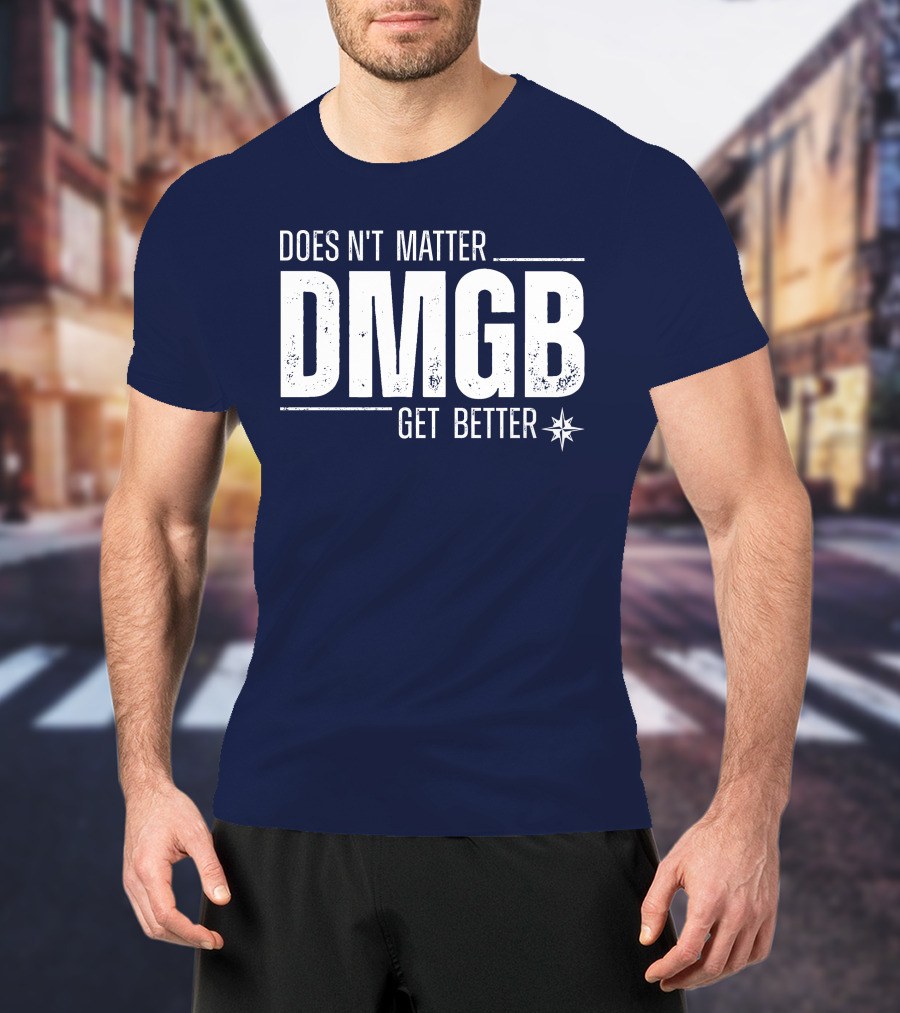 Julio Rodríguez DMGB Doesn't Matter Get Better Mariners Star T-Shirt