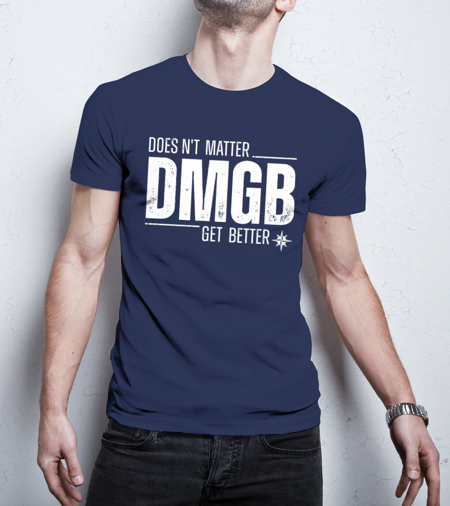 Julio Rodríguez DMGB Doesn't Matter Get Better Mariners Star T-Shirt