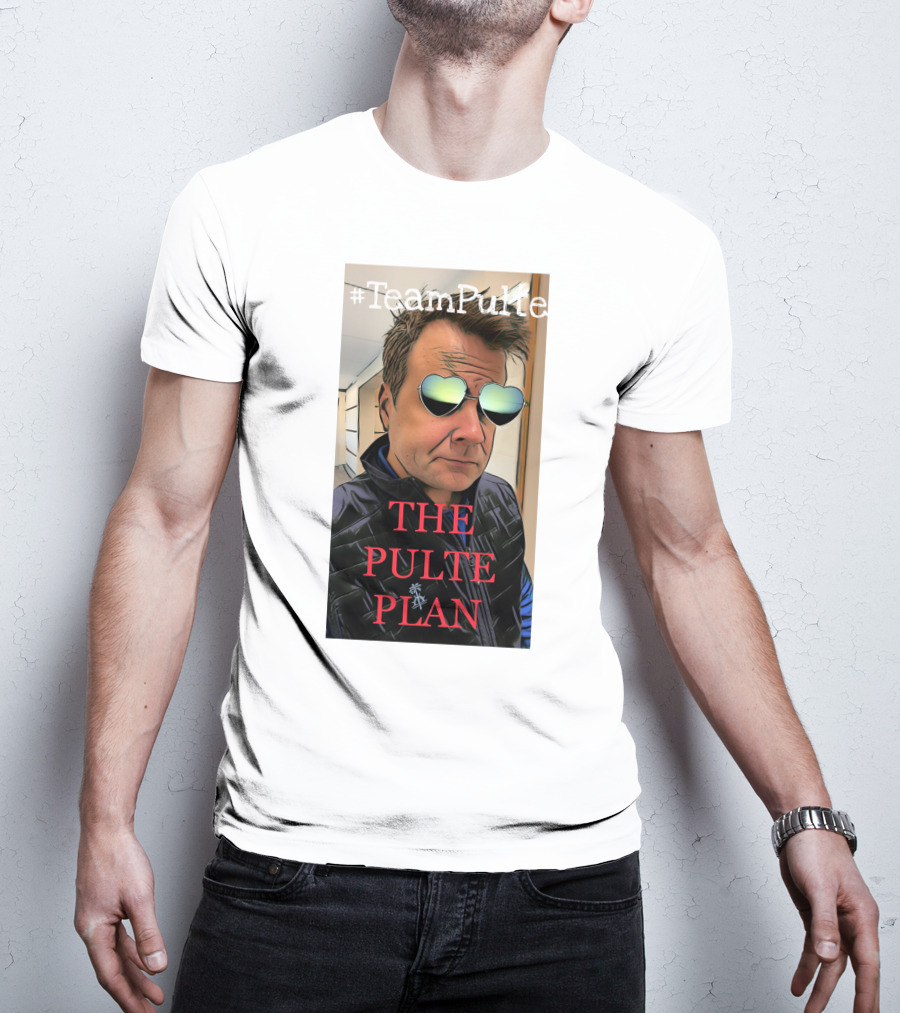 TeamPulte The Pulte Plan T-Shirt