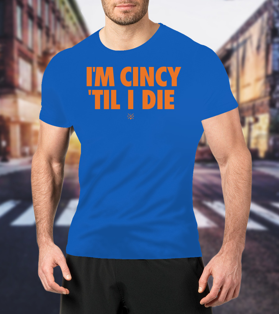 I'm Cincy 'Til I Die Orange Text Blue Background T-Shirt