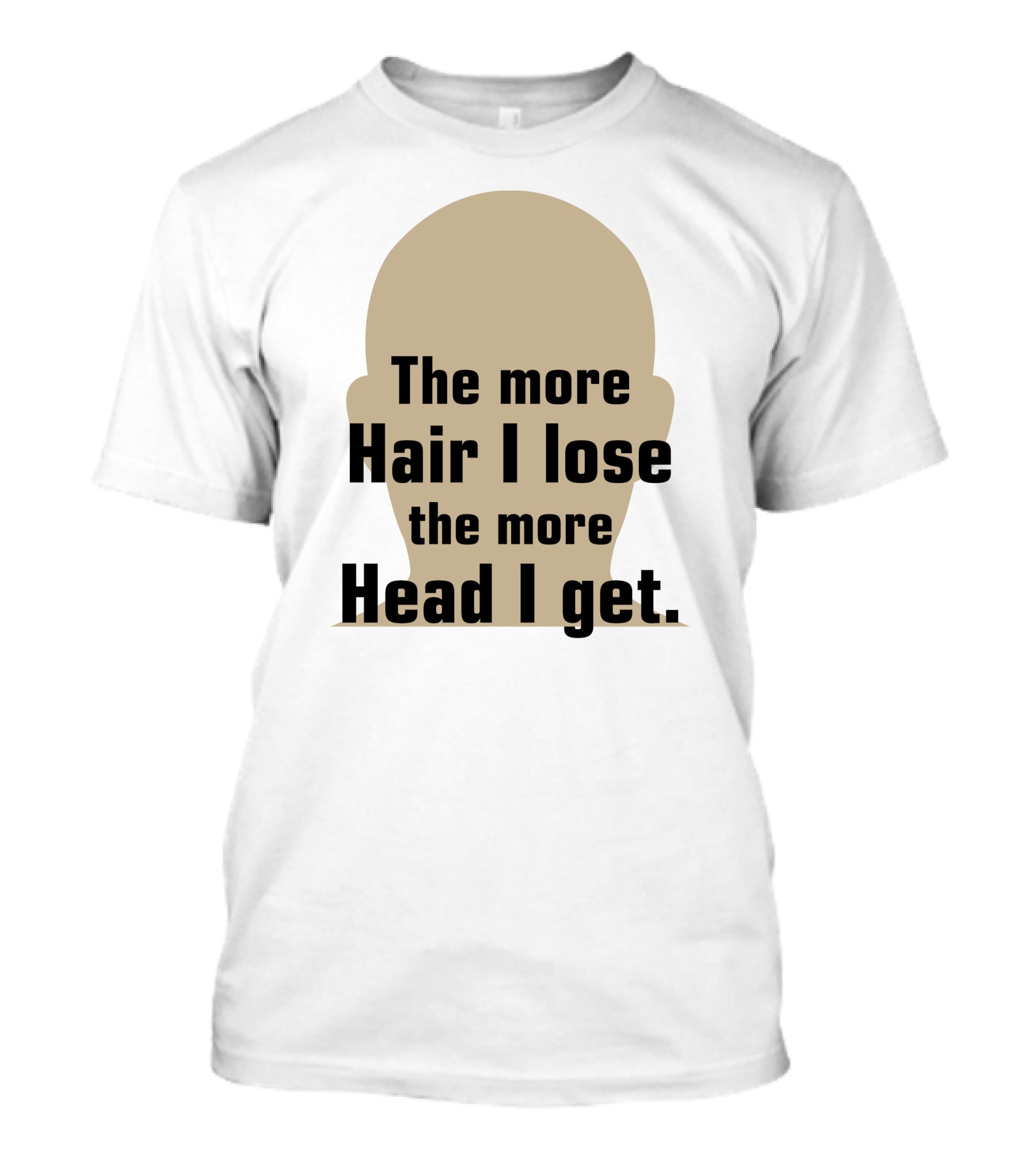 The More Hair I Lose The More Head I Get Bald Joke T-Shirt
