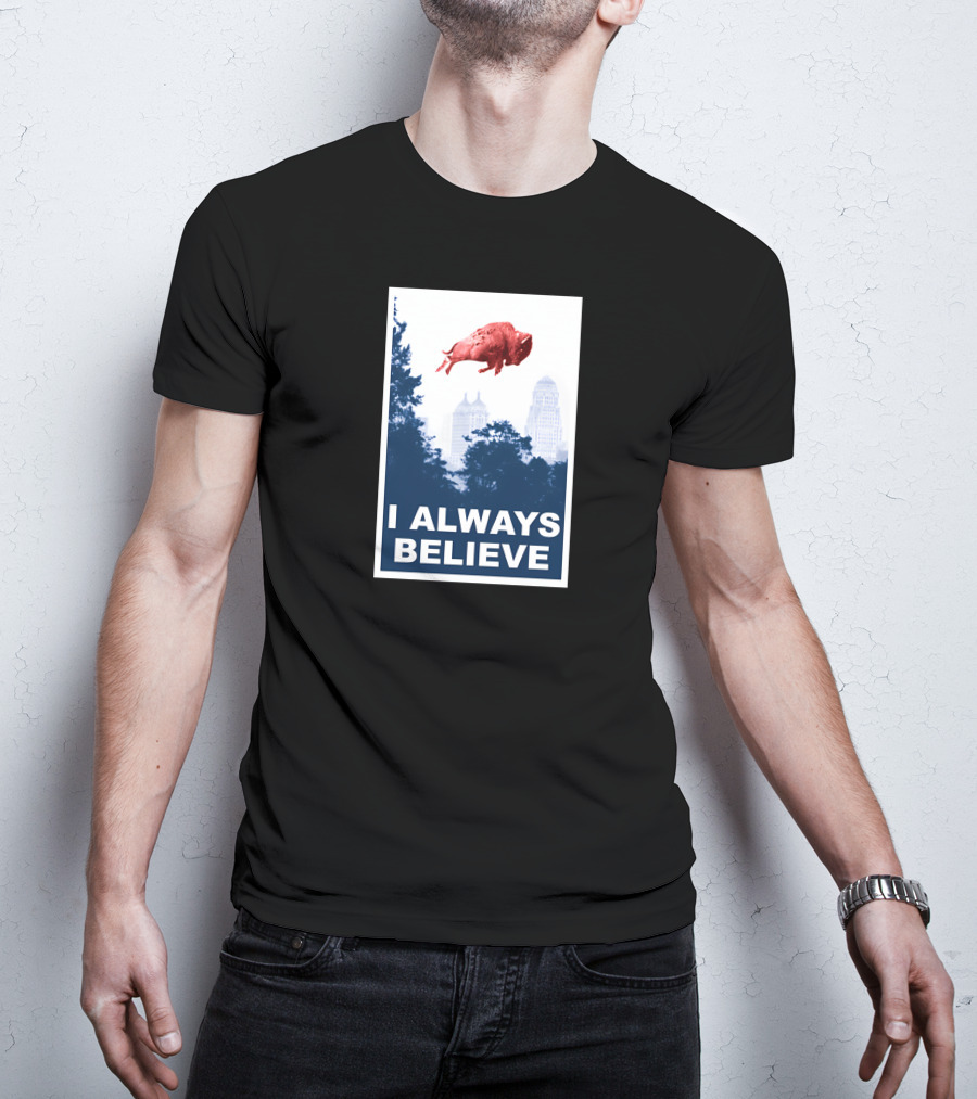 I Always Believe Flying Pig City Skyline T-Shirt