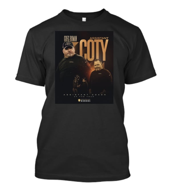 Greg Roman Assistant Coty Honor Assistant Coach Of The Year T-Shirt