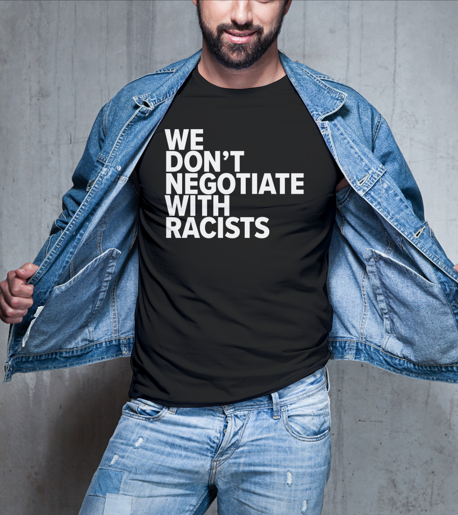 Tom Morello We Don't Negotiate With Racists T-Shirt