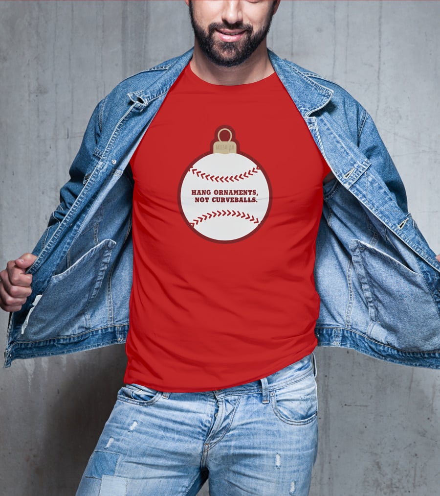 Hang Ornaments Not Curveballs Baseballism Baseball T-Shirt