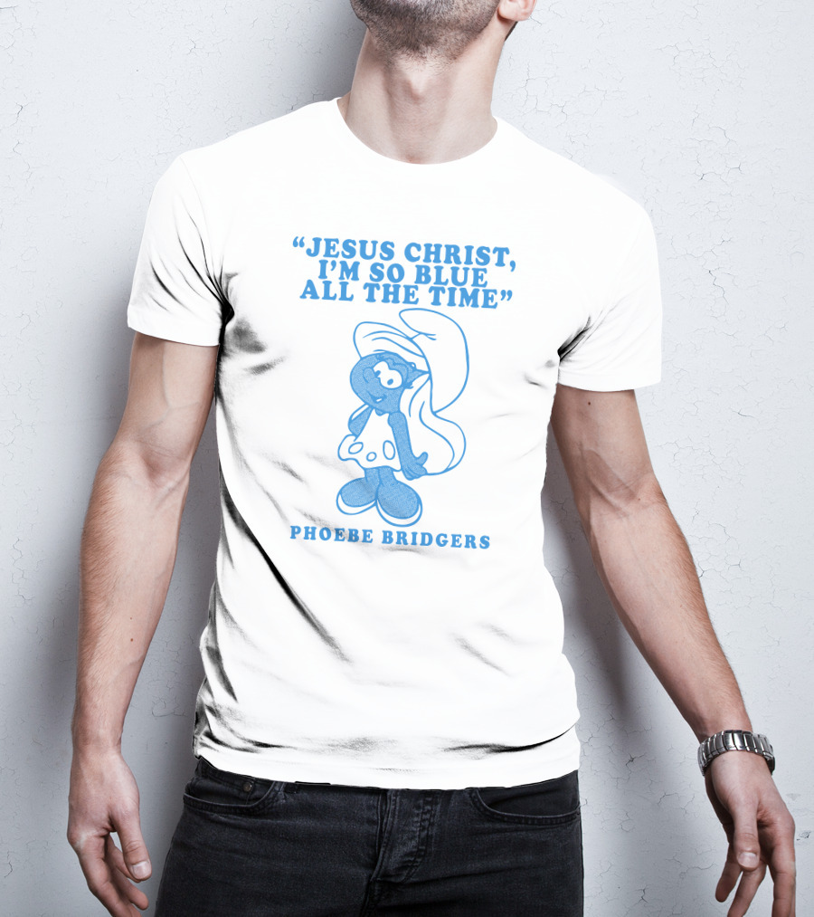 Jesus Christ I’m So Blue All The Time Phoebe Bridgers Smurfette T-Shirt