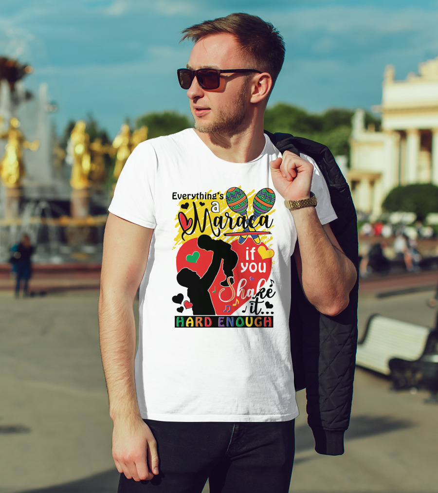 Everything's A Maraca If You Shake It Hard Enough With Silhouette And Hearts T-Shirt