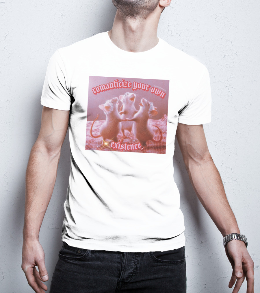 Romanticize Your Own Existence Rats T-Shirt